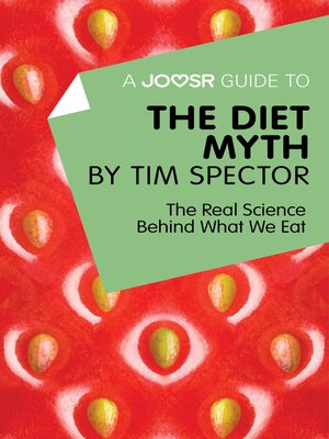 cover image of A Joosr Guide to... the Diet Myth by Tim Spector: the Real Science Behind What We Eat